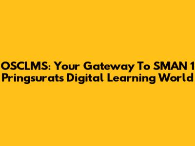 OSCLMS: Your Gateway To SMAN 1 Pringsurat's Digital Learning World