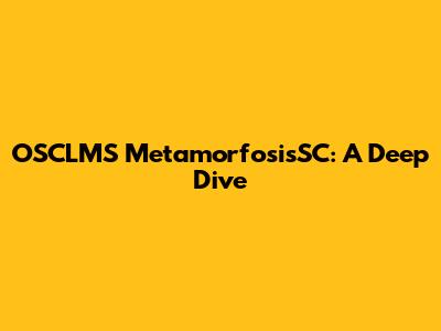 OSCLMS MetamorfosisSC: A Deep Dive