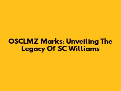 OSCLMZ Marks: Unveiling The Legacy Of SC Williams