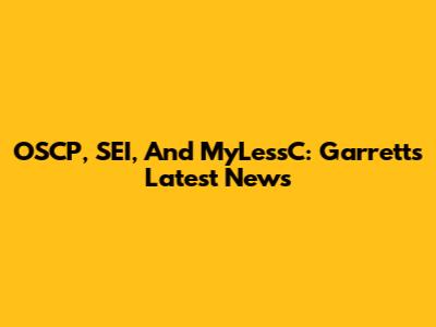 OSCP, SEI, And MyLessC: Garrett's Latest News