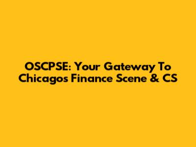 OSCPSE: Your Gateway To Chicago's Finance Scene & CS