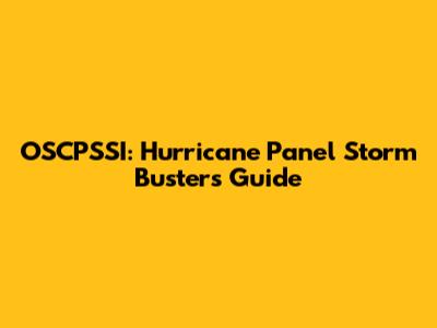 OSCPSSI: Hurricane Panel Storm Busters Guide