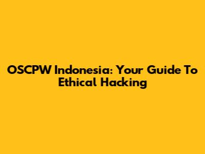 OSCPW Indonesia: Your Guide To Ethical Hacking