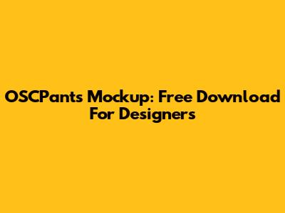 OSCPants Mockup: Free Download For Designers