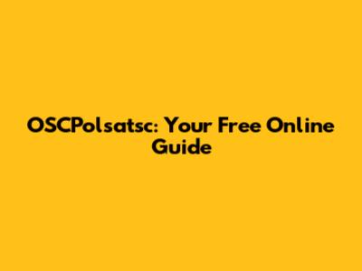 OSCPolsatsc: Your Free Online Guide