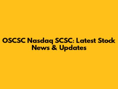 OSCSC Nasdaq SCSC: Latest Stock News & Updates