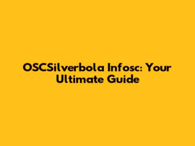 OSCSilverbola Infosc: Your Ultimate Guide