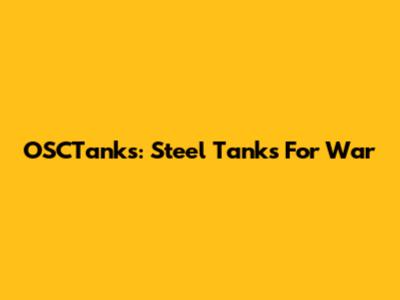 OSCTanks: Steel Tanks For War