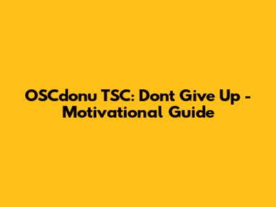 OSCdonu TSC: Don't Give Up - Motivational Guide