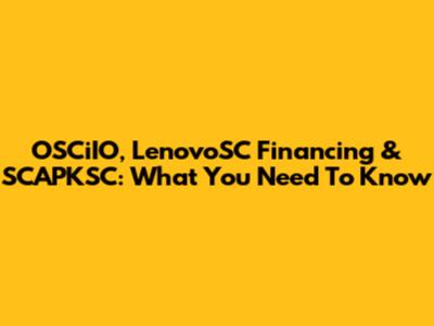 OSCiIO, LenovoSC Financing & SCAPKSC: What You Need To Know