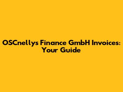 OSCnelly's Finance GmbH Invoices: Your Guide