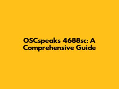 OSCspeaks 4688sc: A Comprehensive Guide