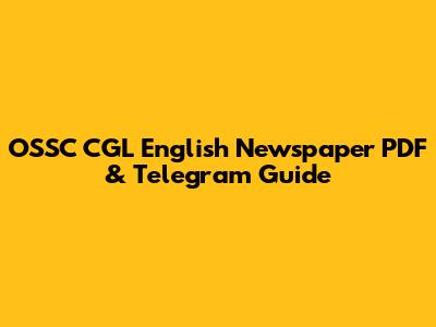 OSSC CGL English Newspaper PDF & Telegram Guide