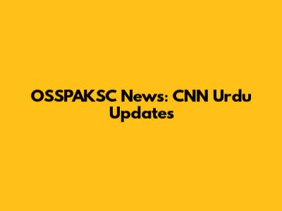 OSSPAKSC News: CNN Urdu Updates