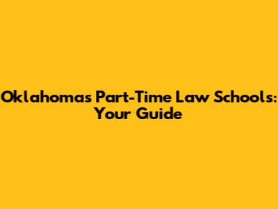 Oklahoma's Part-Time Law Schools: Your Guide