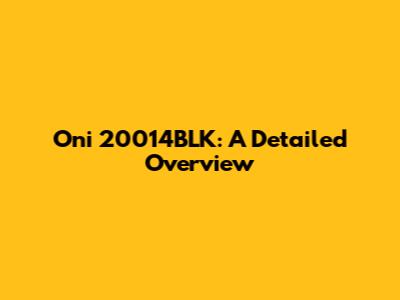 Oni 20014BLK: A Detailed Overview