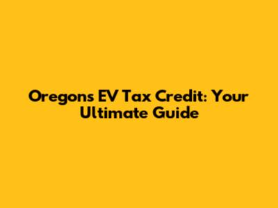 Oregon's EV Tax Credit: Your Ultimate Guide
