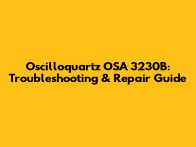 Oscilloquartz OSA 3230B: Troubleshooting & Repair Guide