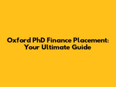 Oxford PhD Finance Placement: Your Ultimate Guide