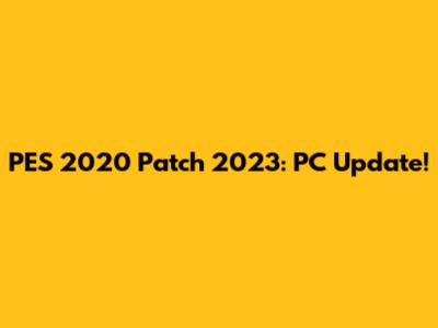 PES 2020 Patch 2023: PC Update!