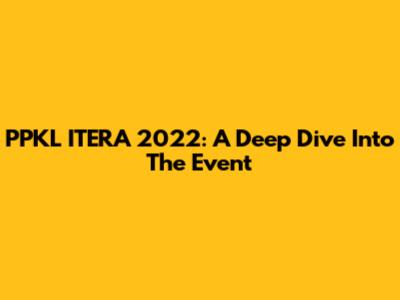 PPKL ITERA 2022: A Deep Dive Into The Event