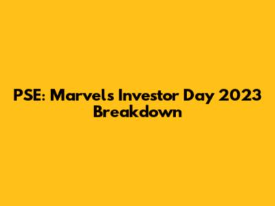PSE: Marvel's Investor Day 2023 Breakdown
