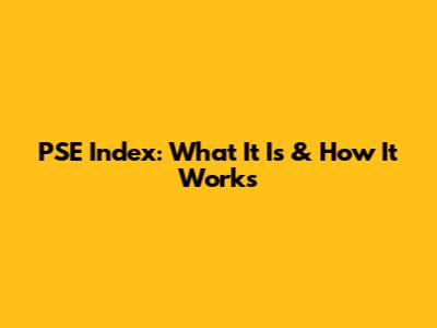 PSE Index: What It Is & How It Works