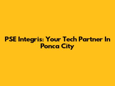 PSE Integris: Your Tech Partner In Ponca City