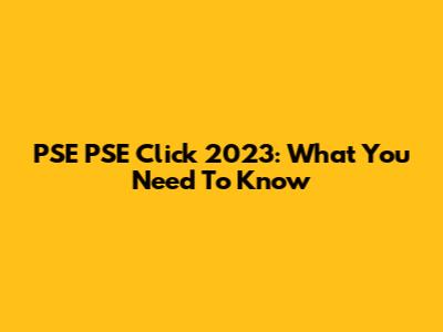 PSE PSE Click 2023: What You Need To Know