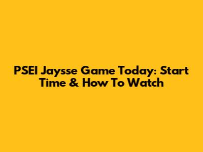 PSEI Jaysse Game Today: Start Time & How To Watch