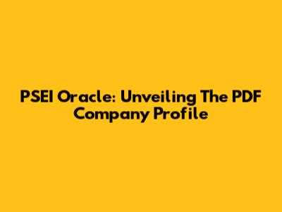 PSEI Oracle: Unveiling The PDF Company Profile