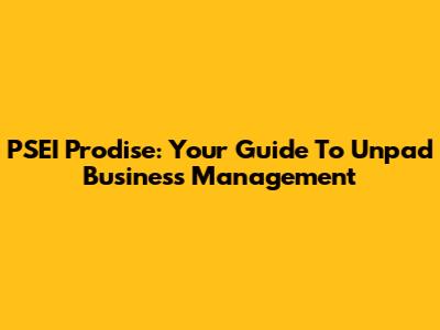 PSEI Prodise: Your Guide To Unpad Business Management
