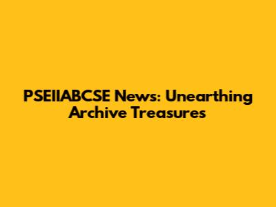 PSEIIABCSE News: Unearthing Archive Treasures