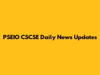 PSEIO CSCSE Daily News Updates