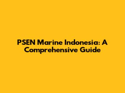 PSEN Marine Indonesia: A Comprehensive Guide