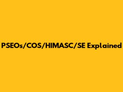 PSEOs/COS/HIMASC/SE Explained