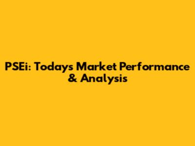 PSEi: Today's Market Performance & Analysis