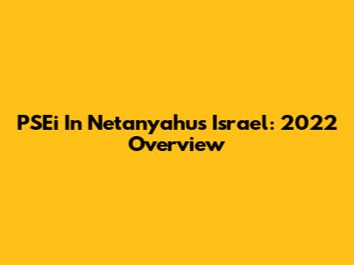 PSEi In Netanyahu's Israel: 2022 Overview