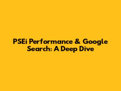 PSEi Performance & Google Search: A Deep Dive