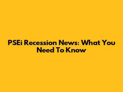 PSEi Recession News: What You Need To Know