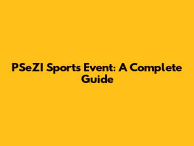 PSeZI Sports Event: A Complete Guide