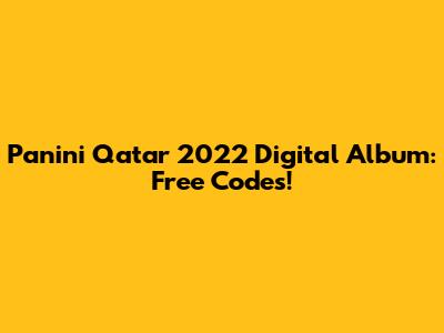 Panini Qatar 2022 Digital Album: Free Codes!