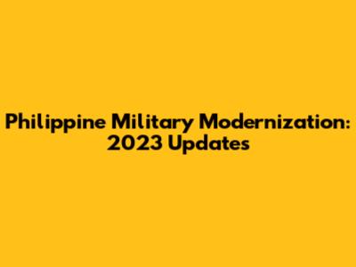 Philippine Military Modernization: 2023 Updates