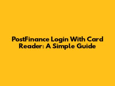 PostFinance Login With Card Reader: A Simple Guide