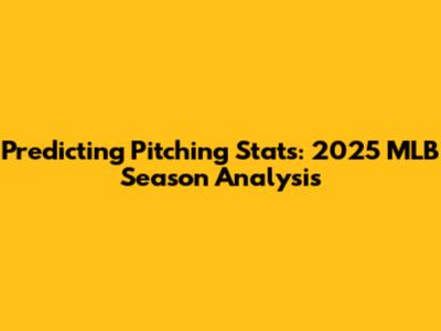 Predicting Pitching Stats: 2025 MLB Season Analysis