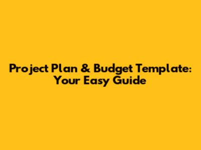 Project Plan & Budget Template: Your Easy Guide