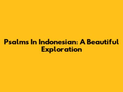 Psalms In Indonesian: A Beautiful Exploration