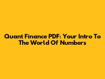 Quant Finance PDF: Your Intro To The World Of Numbers