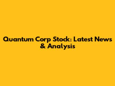 Quantum Corp Stock: Latest News & Analysis