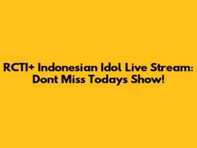 RCTI+ Indonesian Idol Live Stream: Don't Miss Today's Show!